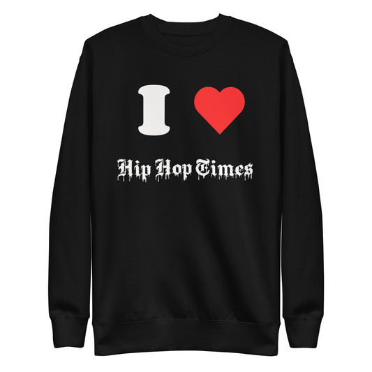 I <3 Hip Hop Times Sweatshirt